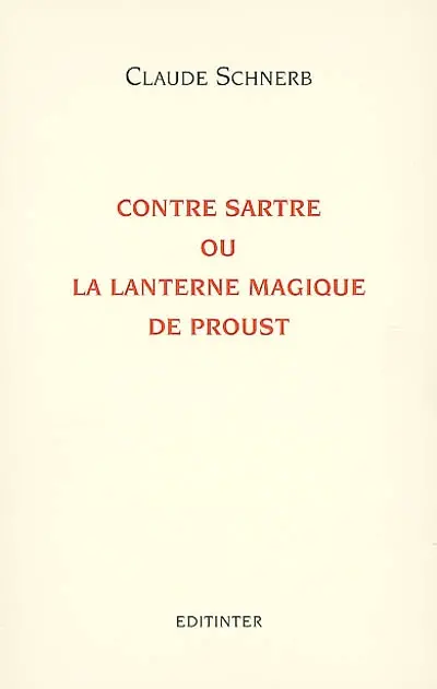 Contre Sartre ou La lanterne magique de Proust