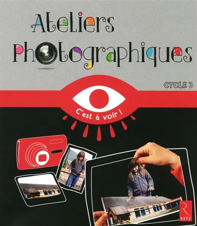Ateliers photographiques : cycle 3