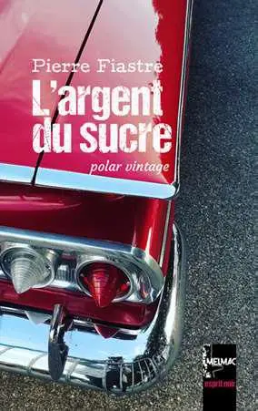 L'argent du sucre : polar vintage