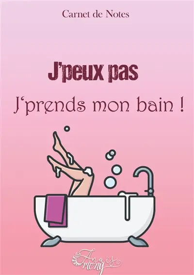 Carnet de notes Bain : J'peux pas, j'prends mon bain !