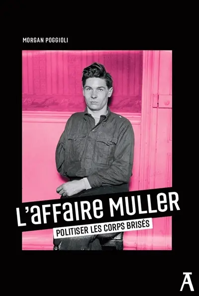 L'affaire Muller : politiser les corps brisés