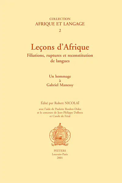 Leçons d'Afrique : filiations, ruptures et reconstitution de langues : un hommage à Gabriel Manessy