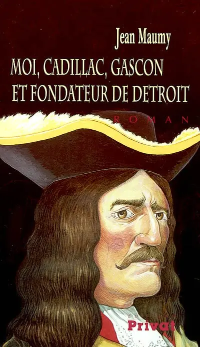 Moi, Cadillac, Gascon et fondateur de Détroit