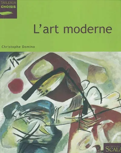 L'art moderne : au Musée national d'art moderne, Centre Georges Pompidou