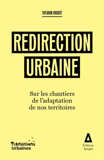 Redirection urbaine : sur les chantiers de l'adaptation de nos territoires