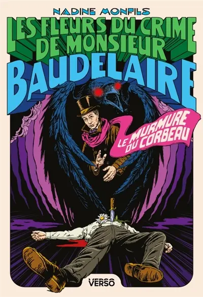 Les fleurs du crime de monsieur Baudelaire. Vol. 2. Le murmure du corbeau
