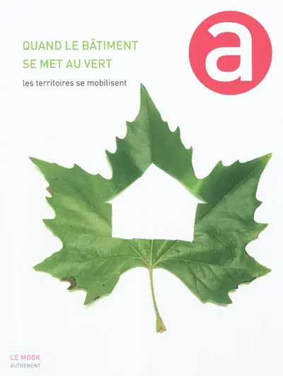 Quand le bâtiment se met au vert : les territoires se mobilisent