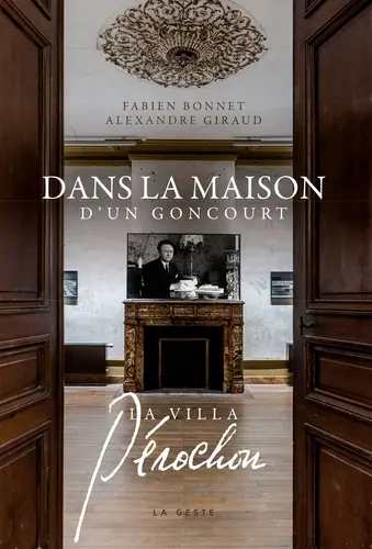 Dans la maison d'un Goncourt : la villa Perochon