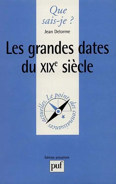 Les Grandes dates du dix-neuvième siècle