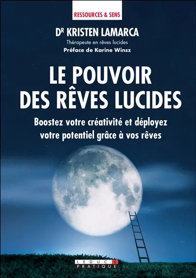 Le pouvoir des rêves lucides : boostez votre créativité et déployez votre potentiel grâce à vos rêves