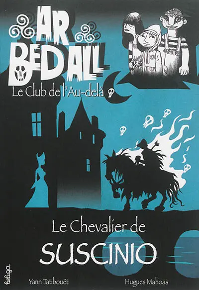 Ar bed all, le club de l'au-delà. Vol. 2. Le chevalier de Suscinio
