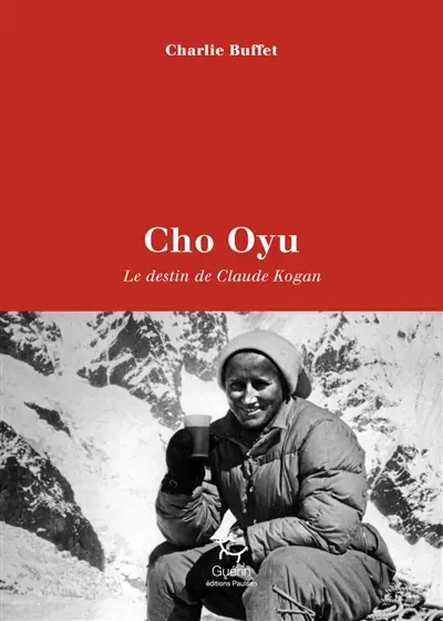Cho Oyu : le destin de Claude Kogan