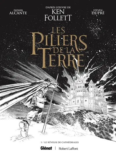 Les piliers de la terre. Vol. 1. Le rêveur de cathédrales