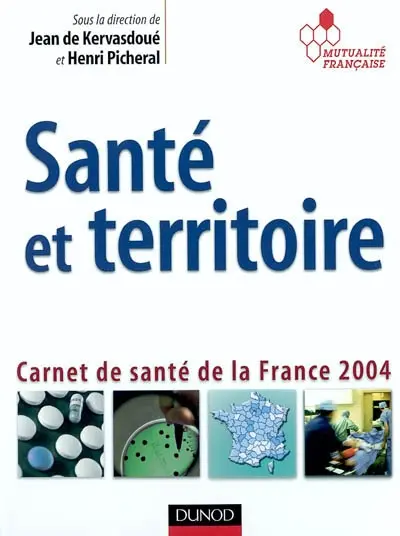Santé et territoires : carnet de santé de la France 2004