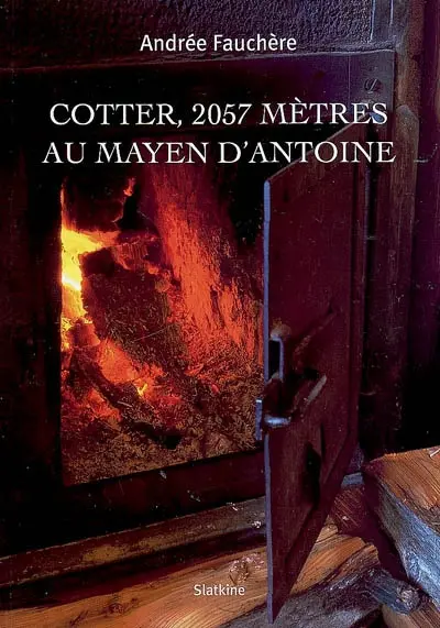Cotter, 2.057 mètres : au mayen d'Antoine