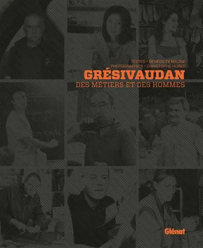 Grésivaudan : des métiers et des hommes