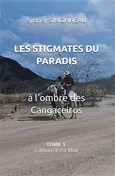 Les stigmates du paradis. Vol. 1. Dans l'ombre des Cangaceiros