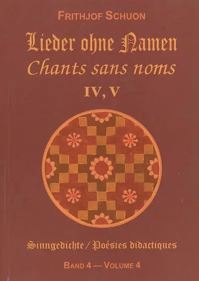 Poésies didactiques. Vol. 4. Chants sans noms : recueils IV, V. Lieder ohne namen : sammlungen IV, V. Sinngedichte. Vol. 4. Chants sans noms : recueils IV, V. Lieder ohne namen : sammlungen IV, V