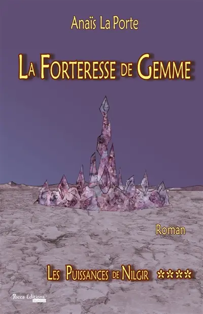 Les puissances de Nilgir. Vol. 4. La forteresse de Gemme