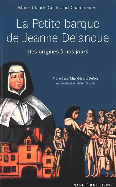 La petite barque de Jeanne Delanoue : des origines à nos jours