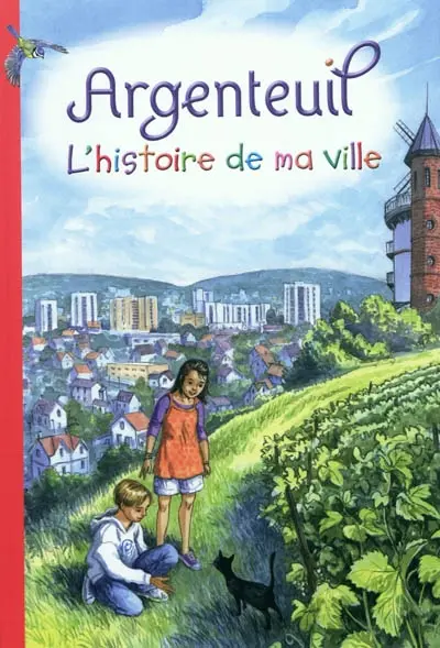 Argenteuil : l'histoire de ma ville