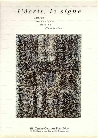 L'écrit, le signe : autour de quelques dessins d'écrivains