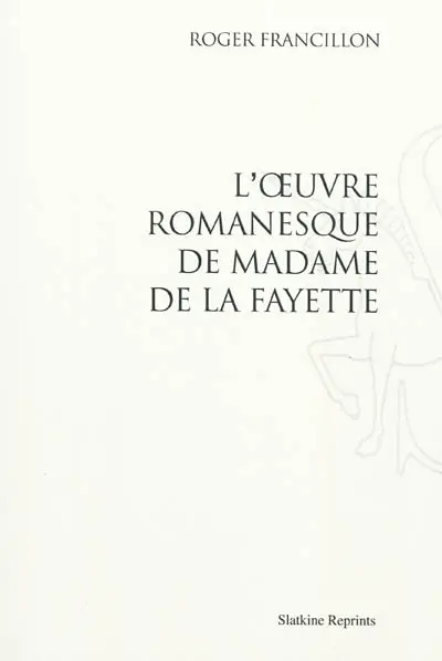 L'oeuvre romanesque de Madame de La Fayette