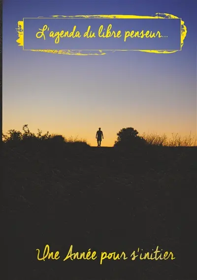 L'agenda du libre penseur : Une année pour s'initier