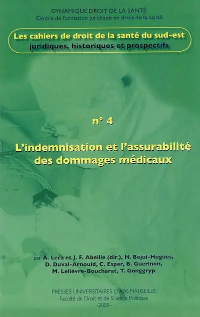 Cahiers de droit de la santé du Sud-Est, n° 4. L'indemnisation et l'assurabilité des dommages médicaux