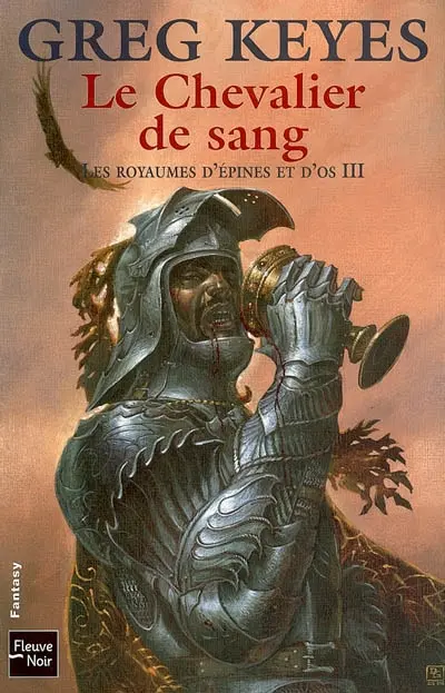 Les royaumes d'épines et d'os. Vol. 3. Le chevalier de sang