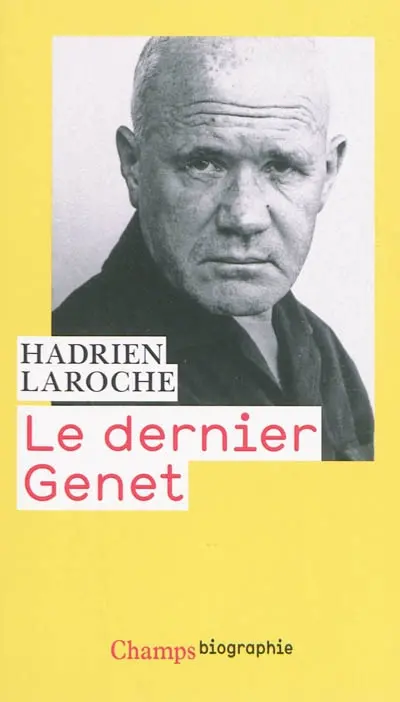 Le dernier Genet : histoire des hommes infâmes