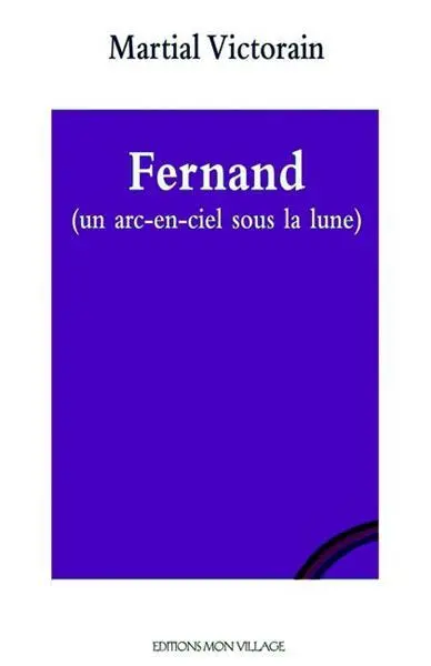 Fernand : un arc-en-ciel sous la lune