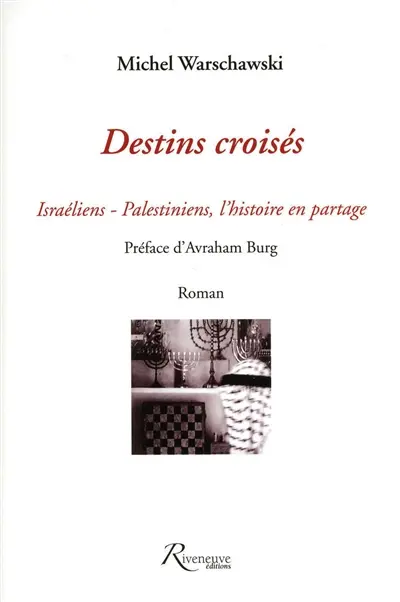Destins croisés : Israéliens-Palestiniens, l'histoire en partage