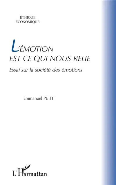 L'émotion est ce qui nous relie : essai sur la société des émotions