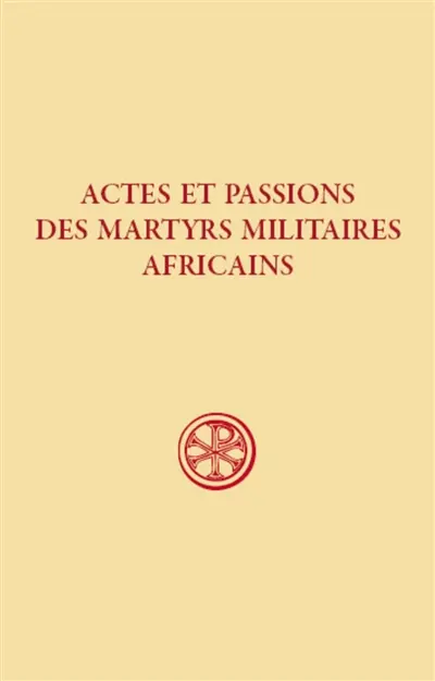 Actes et passions des martyrs militaires africains