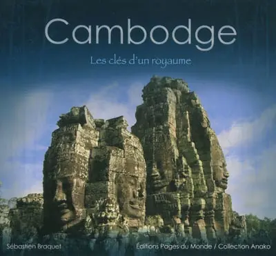 Cambodge : les clés d'un royaume