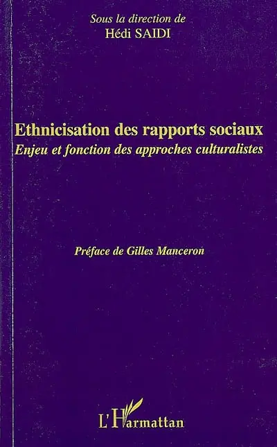 Ethnicisation des rapports sociaux : enjeu et fonction des approches culturalistes