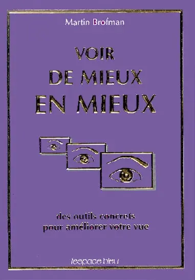 Voir de mieux en mieux : des outils concrets pour améliorer votre vue