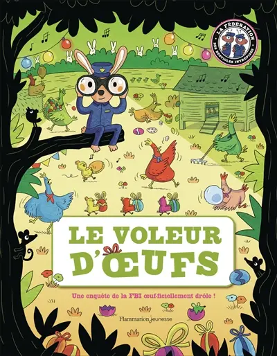 Le voleur d'oeufs : une enquête de la FBI oeuf-ficiellement drôle !