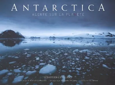 Antarctica : alerte sur la planète