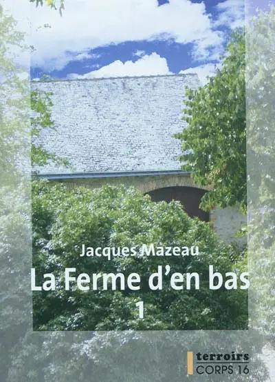 La ferme d'en bas. Vol. 1