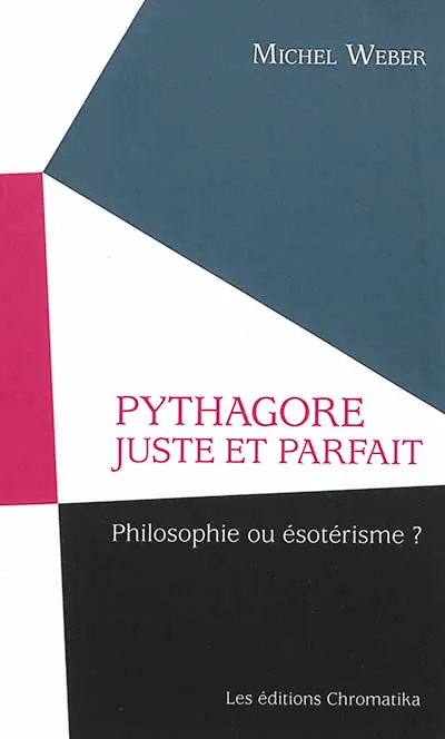 Pythagore juste et parfait : philosophie ou ésotérisme ?