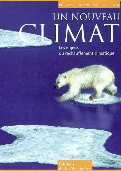 Un nouveau climat ? : les enjeux du réchauffement climatique