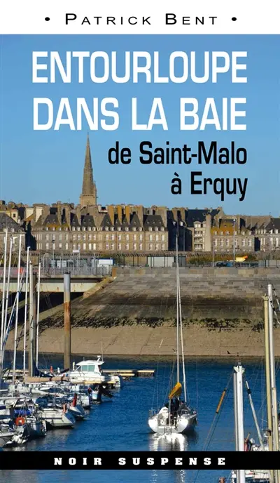 Entourloupe dans la baie : de Saint-Malo à Erquy