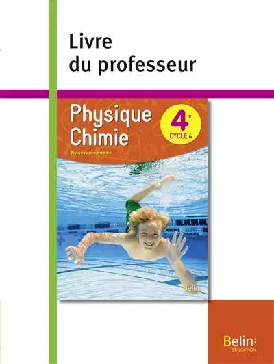 Physique chimie 4e, cycle 4, nouveau programme : livre du professeur