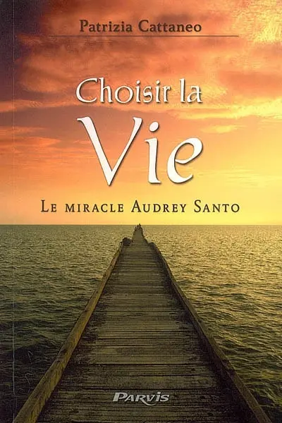 Choisir la vie : le miracle Audrey Santo