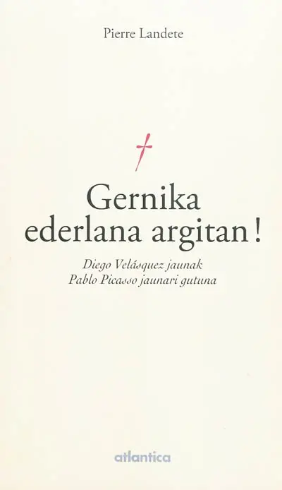 Gernika ederlana argitan ! : Diego Velasquez jaunak Pablo Picasso jaunari gutuna