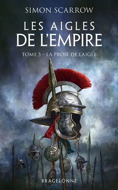 Les aigles de l'Empire. Vol. 5. La proie de l'aigle