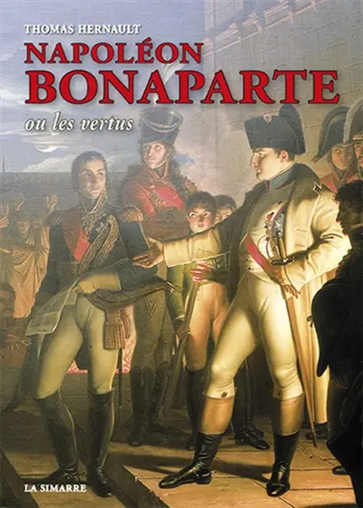 Napoléon Bonaparte ou Les vertus