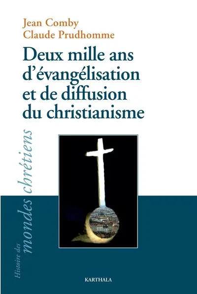 Deux mille ans d'évangélisation et de diffusion du christianisme